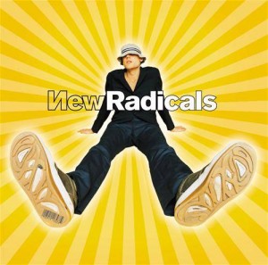 New Radicals' "Maybe you've been brainwashed too." (1998)