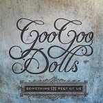 Something For The Rest Of Us (Goo Goo Dolls, 2010)
